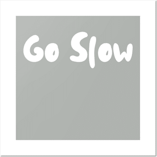 Go Slow - soft letters Posters and Art